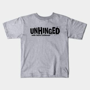 UNHINGED with Steve Lichtman - Dark Edition Kids T-Shirt